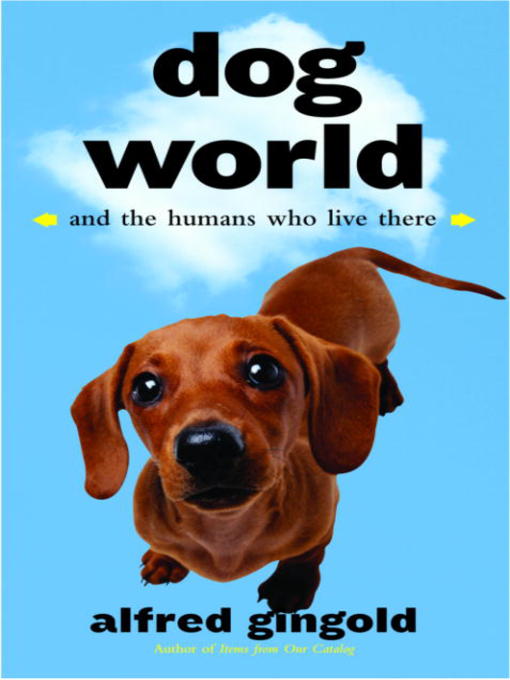 Title details for Dog World by Alfred Gingold - Available